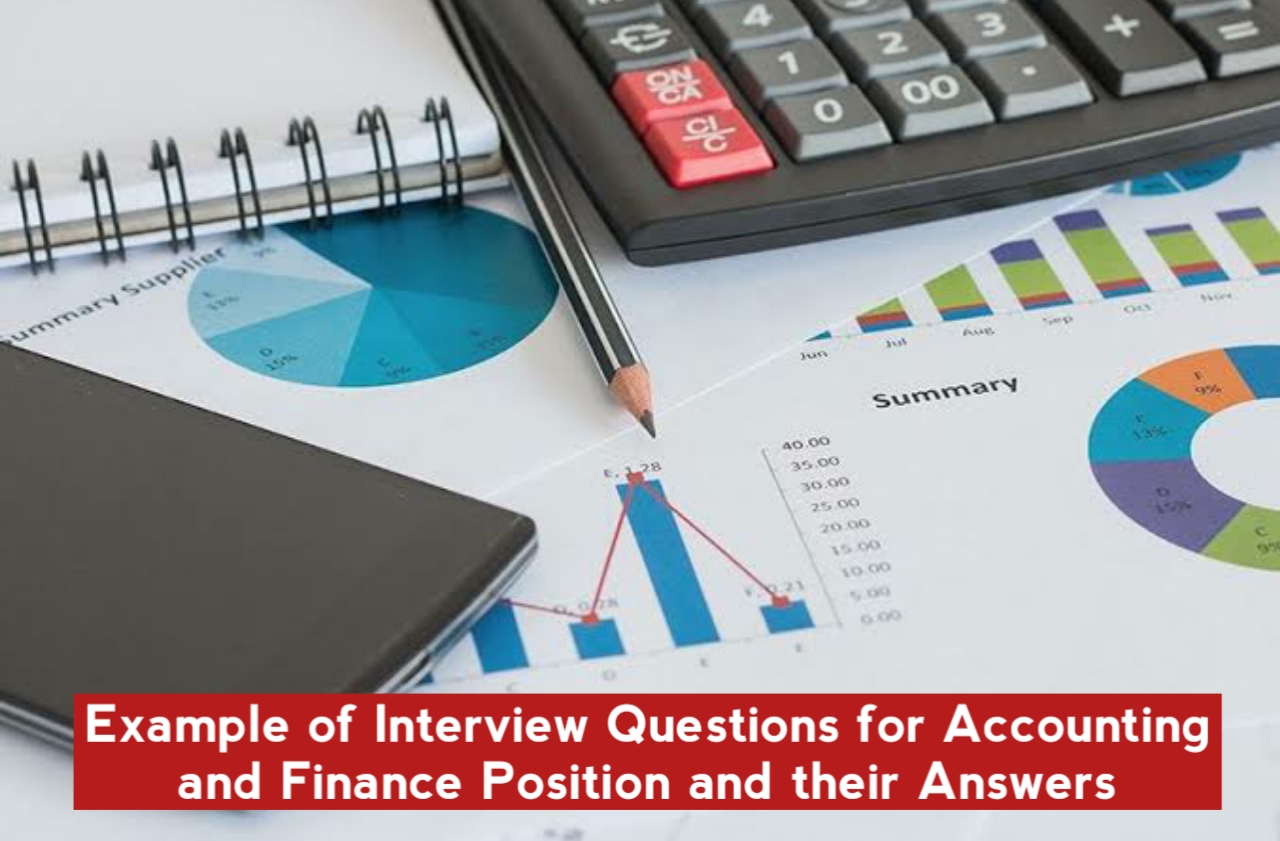 Example of Interview Questions for Accounting and Finance Position and their Answers